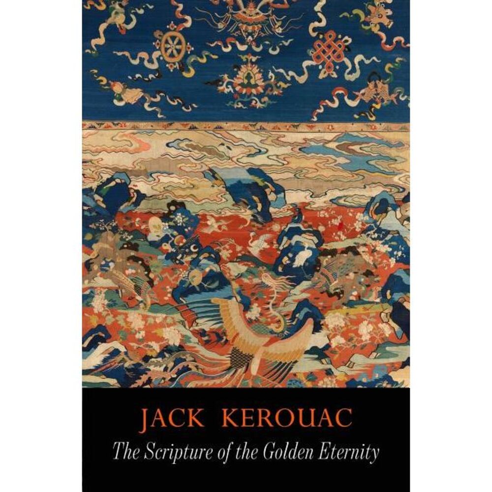 The Scripture of the Golden Eternity -- Jack Kerouac